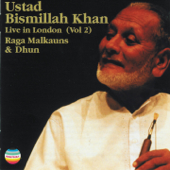 Ustad Bismillah Khan Live In London, Vol. 2 (Raga Malkauns & Dhun) - Ustad Bismillah Khan