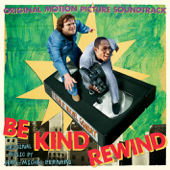 Be Kind Rewind (Original Motion Picture Soundtrack) - Various Artists
