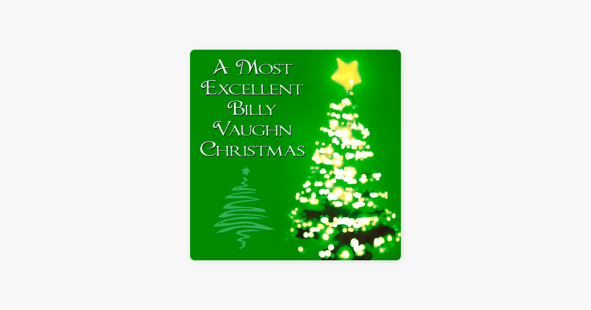 a most excellent billy vaughn christmas by billy vaughn on apple music a most excellent billy vaughn christmas by billy vaughn on apple music