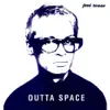 Outta Space - EP album lyrics, reviews, download