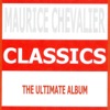 Classics - Maurice Chevalier