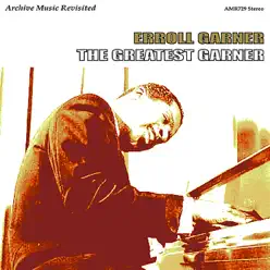 The Greatest Garner - Erroll Garner