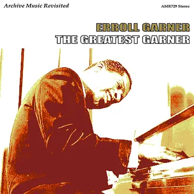 The Greatest Garner - Erroll Garner The Greatest Garner - Erroll Garner
