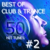 Best of Club & Trance - 50 Hit Tunes #2