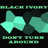Black Ivory - Got To Be There