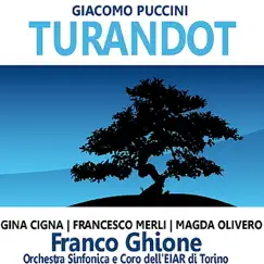 Puccini: Turandot by Orchestra Sinfonica dell'elar di Torino, Franco Ghione, Coro dell'EIAR di Torino, Gina Cigna, Francesco Merli & Magda Olivero album reviews, ratings, credits