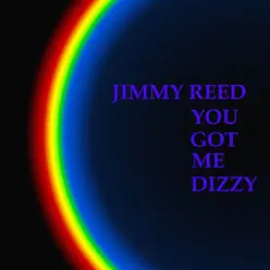 You Got Me Dizzy - Jimmy Reed
