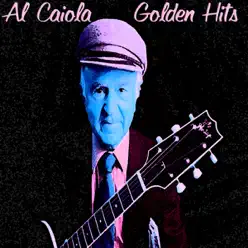 Al Caiola - Golden Hits - Al Caiola Al Caiola - Golden Hits - Al Caiola