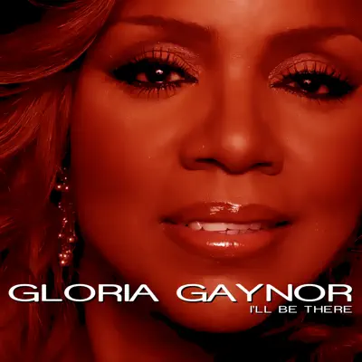 I'll Be There - Gloria Gaynor