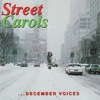 Street Carols - December Voices
