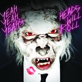 Yeah Yeah Yeahs - Heads Will Roll