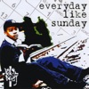 Everyday Like Sunday, 2008