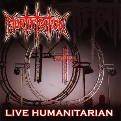 Live Humanitarian - Mortification