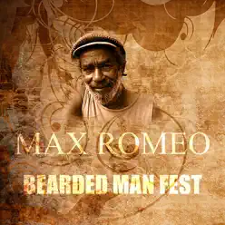 Bearded Man Fest - Single - Max Romeo Bearded Man Fest - Single - Max Romeo