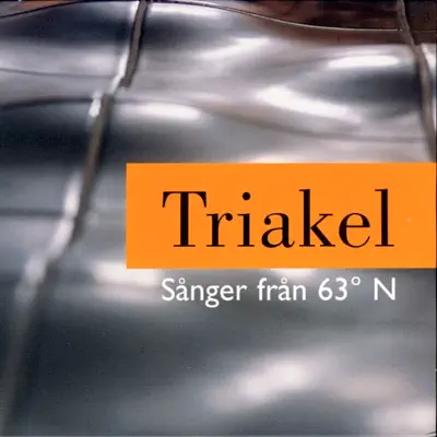 Sånger Från 63° N - Triakel Sånger Från 63° N - Triakel