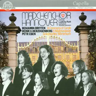 Britten: A Ceremony of Carols - Herzogenberg: Sechs Madchenlieder - Eben: Dizionario Greco by Hanover Girls Choir, Ellen Wegner & Andrea Schnaus album reviews, ratings, credits