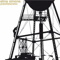 Placelessness - Alina Simone