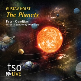 Gustav Holst The Planets By Toronto Symphony Orchestra Peter Oundjian - 