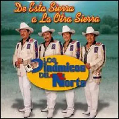 De Esta Sierra A La Otra Sierra - Los Dinámicos del Norte