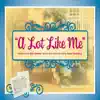 A Lot Like Me - Single album lyrics, reviews, download