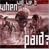 When Will We B Paid? - Single