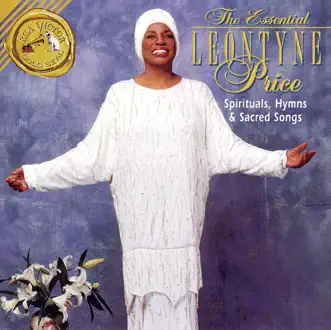 The Essential Leontyne Price - Spirituals, Hymns & Sacred Songs by Leontyne Price album reviews, ratings, credits