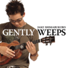 Gently Weeps - Jake Shimabukuro