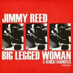 Big Legged Woman & Other Favorites - Jimmy Reed