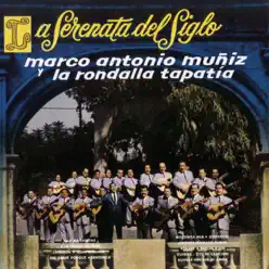 La Serenata del Siglo - Marco Antonio Muñiz