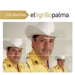 Mis Favoritas: El Tigrillo Palma - El Tigrillo Palma Mis Favoritas: El Tigrillo Palma - El Tigrillo Palma