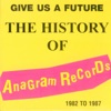 Give Us a Future: The History of Anagram Records