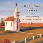 A Heritage of Hymns (Classic Recordings of the Great Songs of Faith and Inspiration)