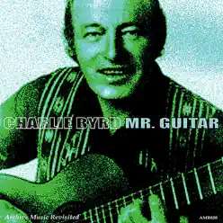Mr Guitar - Charlie Byrd Mr Guitar - Charlie Byrd