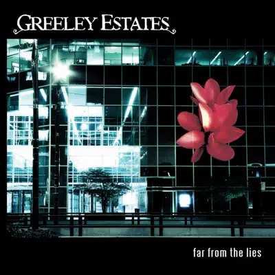 Far From The Lies - Greeley Estates