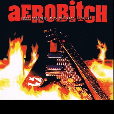 An Urge To Play Loud - Aerobitch