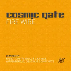Fire Wire (Remixes) - Single - Cosmic Gate
