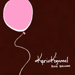 Pink Balloon - EP - Kari Kimmel Pink Balloon - EP - Kari Kimmel