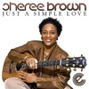 Sheree Brown - Just a Simple Love