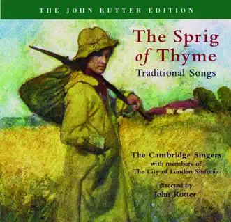 The Sprig of Thyme by The Cambridge Singers, City of London Sinfonia & John Rutter album reviews, ratings, credits