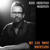We Can Move Mountains - Hans Christian Jochimsen