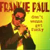 Don't Wanna Get Funky album lyrics, reviews, download