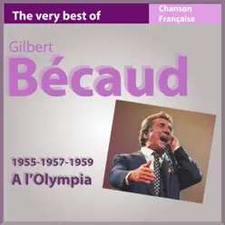 Gilbert Bécaud à l'Olympia (1955-1957-1959) [Les incontournables de la chanson française] - Gilbert Becaud