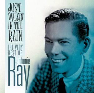 Just Walkin' In the Rain - The Very Best of Johnnie Ray