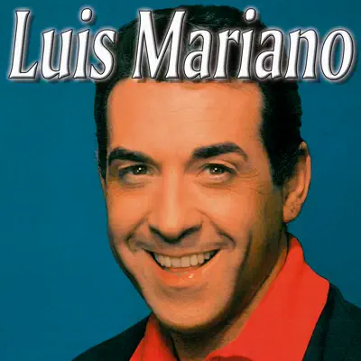 Lo Mejor De Luis Mariano - Luis Mariano