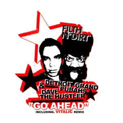 Go Ahead - EP by Detroit Grand Pubahs & Dave The Hustler present Filth n' Dirt album reviews, ratings, credits