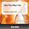 Like the Way I Do (Factory Team Edit) - Single