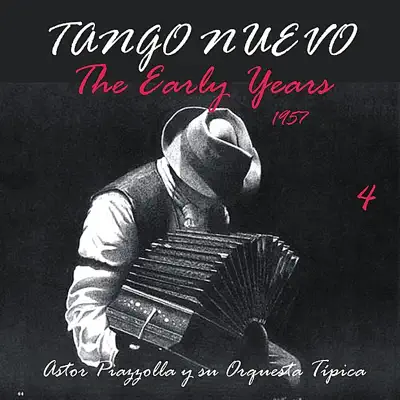 Tango Nuevo: The Early Years (1957), Vol. 4 - Ástor Piazzolla