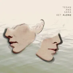 Get Along (Live) - Tegan & Sara