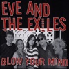 Eve And The Exiles - Got My Head Spinnin'
