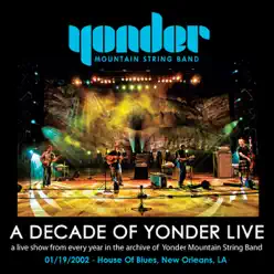 A Decade of Yonder Live, Vol. 5: 1/19/2002 New Orleans, LA - Yonder Mountain String Band